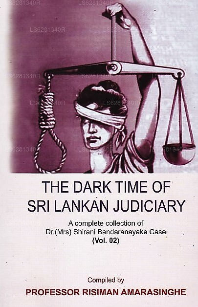 The Dark Time of Sri Lankan Judiciary(A Complete Collection of Dr.(Mrs)Shirani Bandaranayake Case)-V